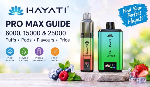Hayati Pro Max Guide: 6000, 15000 and 25000 Puff Ranges, Flavours and Prices